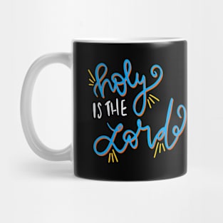 Holy Is the Lord Mug